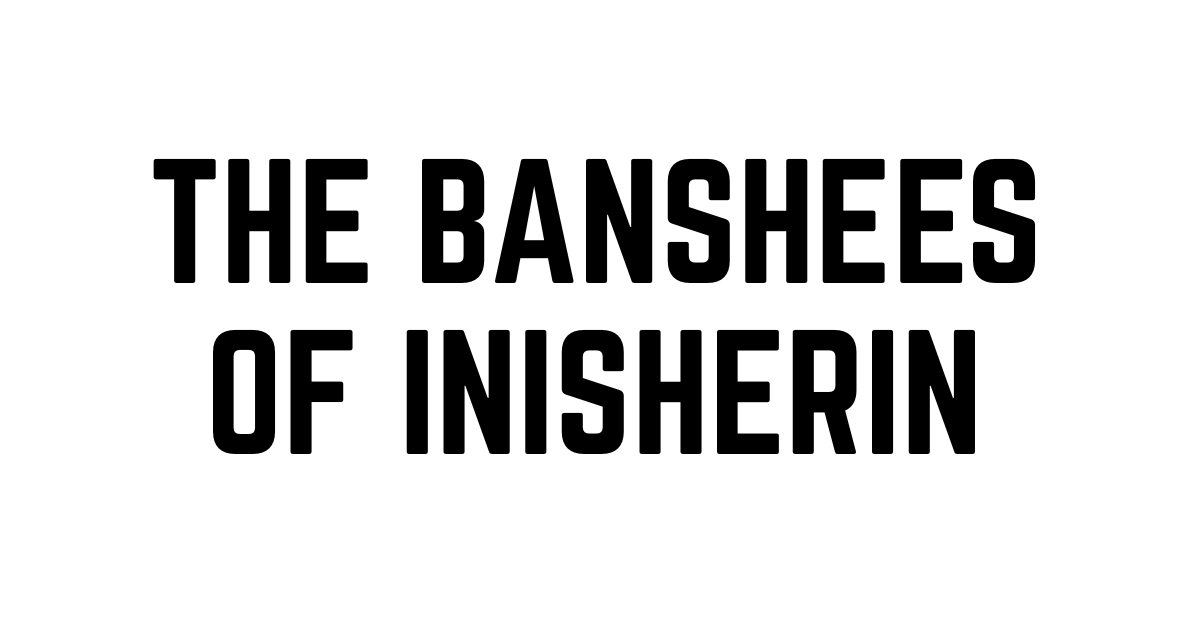 The Banshees of Inisherin